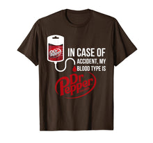Load image into Gallery viewer, In Case-of Accident My-Blood Type is-Dr-Pepper's T-Shirt