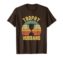 Load image into Gallery viewer, Trophy Husband Shirt Funny T-Shirt for Cool Father or Dad-417356