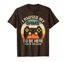 Load image into Gallery viewer, i paused my game to be here you're welcome for boy men youth T-Shirt