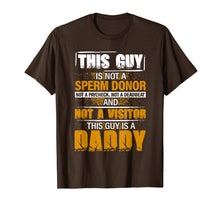 Load image into Gallery viewer, Men This Guy Is Not A Sperm Donor This Guy Is A Daddy Gift T-Shirt