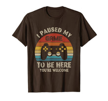 Load image into Gallery viewer, I Paused My Game To Be Here T-Shirt