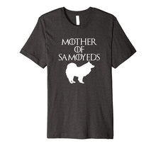 Load image into Gallery viewer, Cute & Unique White Mother of Samoyeds T-shirt E010746