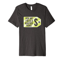 Load image into Gallery viewer, Pick Me I Need a New Ride Home Game Show Shirt