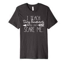 Load image into Gallery viewer, I Teach Tiny Humans Kindergarten Teacher Back To School