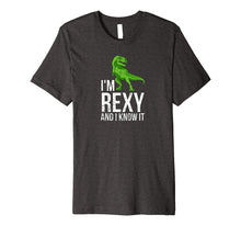 Load image into Gallery viewer, I'm Rexy and I know it funny dinosaur tee