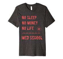 Load image into Gallery viewer, Funny Doctor Medical School T Shirt med school gift tee