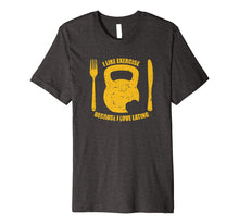 Load image into Gallery viewer, I Like Exercise Because I Love Eating Workout Funny T Shirt