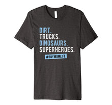 Load image into Gallery viewer, Dirt Trucks Dinosaurs Superheroes T Shirt for Mom of Boys