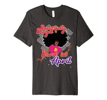 Load image into Gallery viewer, African American Birthday Shirt Gift Bougie April Women