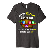 Load image into Gallery viewer, Every Student Can Learn T-Shirt Funny School Gift