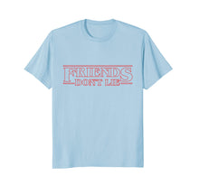 Load image into Gallery viewer, Friends Don't Lie T-Shirt