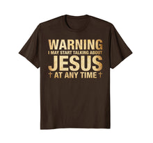 Load image into Gallery viewer, Warning I May Start Talking About Jesus T-Shirt