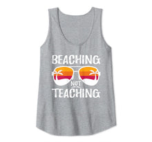 Load image into Gallery viewer, Beaching Not Teaching Funny Teacher Beach Vacation Tank Top