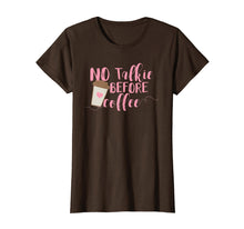 Load image into Gallery viewer, GENYOLO No Talkie Before Coffee Shirt. Coffee Addicts Cup