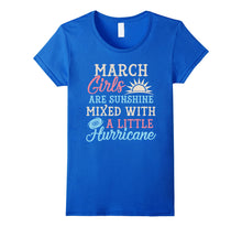 Load image into Gallery viewer, March Girls T-Shirt Funny March Facts Girl Sayings