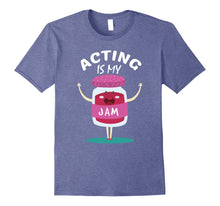 Load image into Gallery viewer, Acting Is My-Jam,Actor,Musical,Theatre,Gift,Lovers,T-shirt