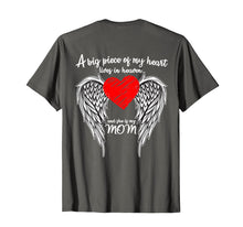Load image into Gallery viewer, A Big Piece Of My heart Lives In Heaven She is My Mom Shirt