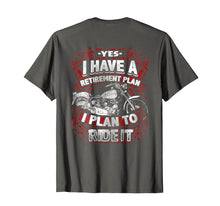 Load image into Gallery viewer, Motorcycle Retirement Plan To Ride It Shirt Rider Biker
