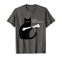 Load image into Gallery viewer, I Found This Humerus Funny Cat Lover T Shirt