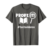 Load image into Gallery viewer, Teacher - Prove It - Text Evidence T-Shirt