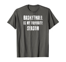 Load image into Gallery viewer, Basketball Is My Favorite Season T-Shirt
