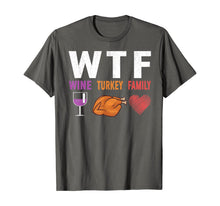 Load image into Gallery viewer, WTF Wine Turkey Family Gift Funny Thanksgiving Day T-Shirt