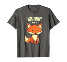 Load image into Gallery viewer, Funny Fox T-Shirt I Just Really Like Foxes Ok Tee
