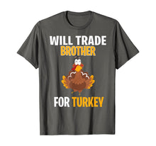 Load image into Gallery viewer, Will Trade Brother For Turkey Funny Thanksgiving Gift Kids T-Shirt