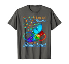 Load image into Gallery viewer, As Long As I Breathe You'll Be Remembered T-Shirt