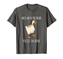 Load image into Gallery viewer, Mess With The Honk You Get The Bonk Shirt| Goose Game Shirt T-Shirt