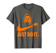 Load image into Gallery viewer, Michael-Myers-Just-Do-It-Halloween Horror Graphic Funny Gift T-Shirt