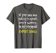 Load image into Gallery viewer, If you see me talking to myself don't worry gift T-Shirt-820587
