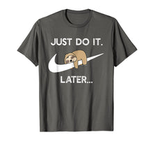 Load image into Gallery viewer, Do It Later Funny Sleepy Sloth For Lazy Sloth Lover T-Shirt