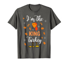 Load image into Gallery viewer, I'm the King Turkey Thanksgiving T-Shirt