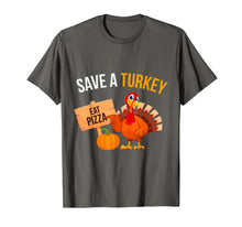 Load image into Gallery viewer, Save A Turkey Eat Pizza Funny Thanksgiving Turkey Pizza T-Shirt