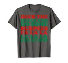 Load image into Gallery viewer, Deck The Halls Do Some Burpees Fa La La Now T-Shirt