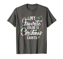 Load image into Gallery viewer, My Favorite Color Is Christmas Lights Happy Christmas's Day T-Shirt