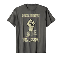 Load image into Gallery viewer, Procrastinators Unite Tomorrow Funny Sarcastic T-Shirt-1755108