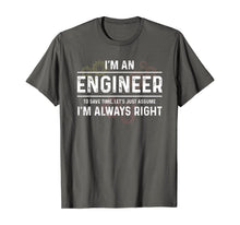 Load image into Gallery viewer, Funny Engineer - Just Assume I'm Always Right T-Shirt-166639
