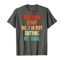 Load image into Gallery viewer, Yes, I Am A Boy. No, I'm Not Cutting My Hair mens long hair T-Shirt-515951