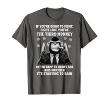Load image into Gallery viewer, If You're Going To Fight Fight Like You're The Third Monkey T-Shirt-247300