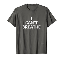 Load image into Gallery viewer, I Can't Breathe Shirt Black Lives Matter Simple Message Tee