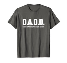 Load image into Gallery viewer, DADD Dads Against Daughters Dating T-Shirt