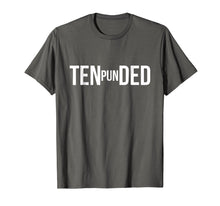 Load image into Gallery viewer, Pun In Tended - Pun Intended Shirt - Funny Pun Gifts
