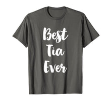 Load image into Gallery viewer, Best Tia Ever Cute Gift T-Shirt