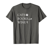 Load image into Gallery viewer, Cats Books Wine Shirt. For Cat, Book & Wine Lovers