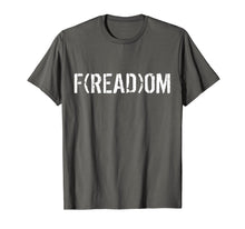 Load image into Gallery viewer, F(READ)OM Freedom / Read Literary T-Shirt
