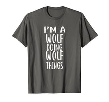 Load image into Gallery viewer, I'm A WOLF Doing WOLF Things T-Shirt