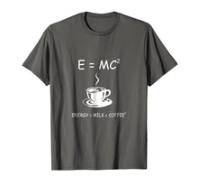 Load image into Gallery viewer, E=MC2 Energy Milk Coffee Funny Science Coffee T Shirt