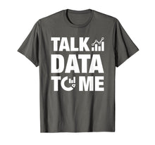 Load image into Gallery viewer, Analytics Talk Data To Me T-Shirt